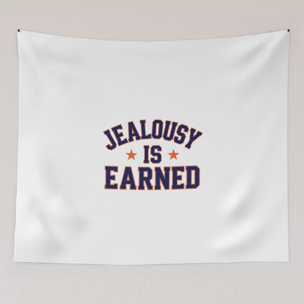 Item preview, Jealousy is earned designed and sold by LaughandLaugh.