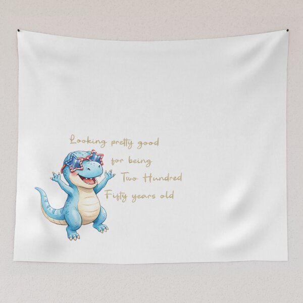 Item preview, 4th of July T-Rex "Looking good for being 250 years old" designed and sold by Made 4 U Studio.
