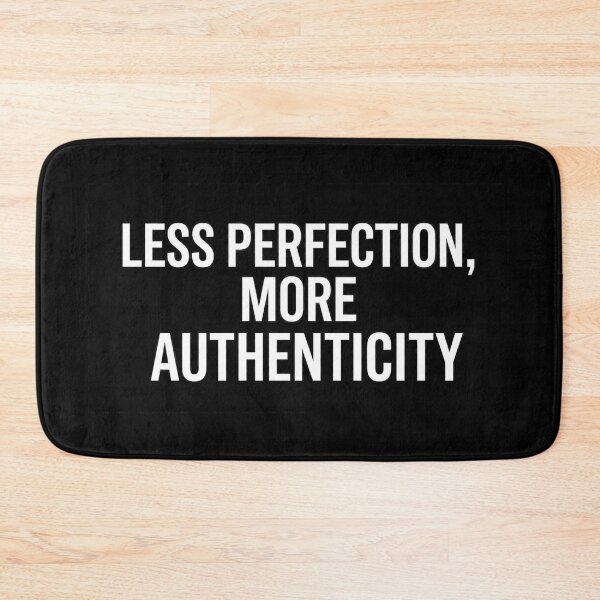 Item preview, Minimalist text “Less Perfection, More Authenticity” designed and sold by Ahmedsyde.