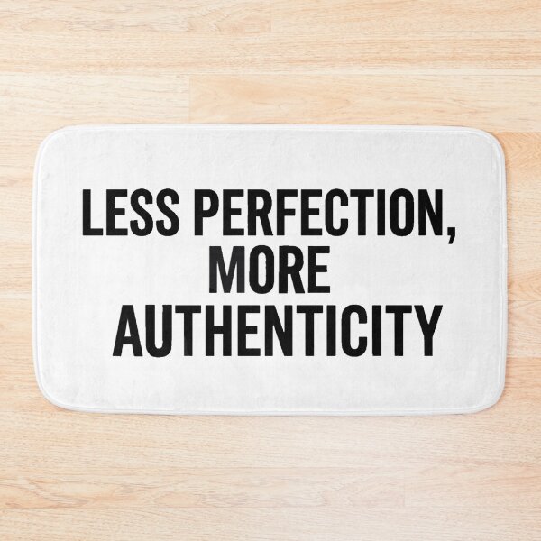 Item preview, Minimalist text “Less Perfection, More Authenticity” designed and sold by Ahmedsyde.