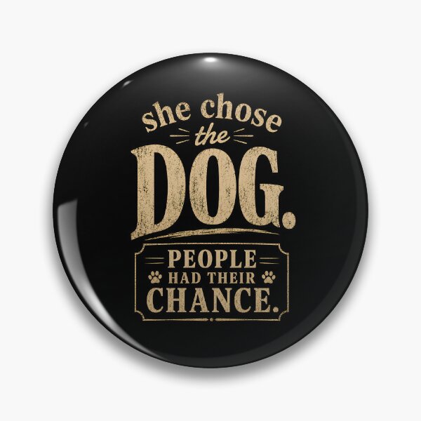 Item preview, She Chose The Dog People Had Their Chance designed and sold by zoes-ink.
