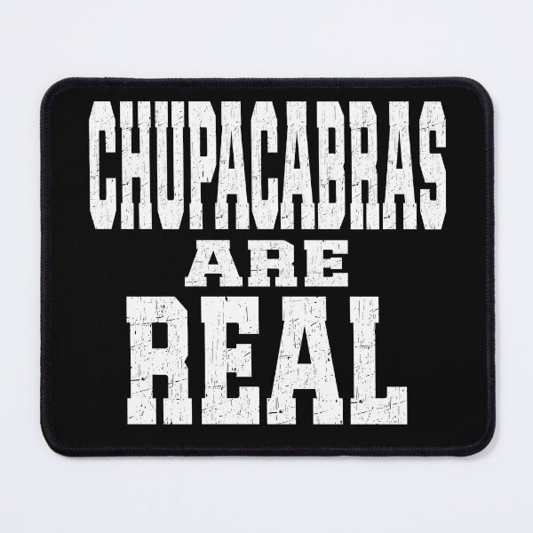 Item preview, CHUPACABRAS ARE REAL Latin American Monster Vampire Creature El Chupacabra  designed and sold by Jt41.