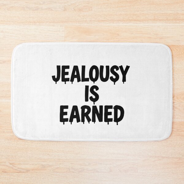 Item preview, Jealousy is earned designed and sold by LaughandLaugh.