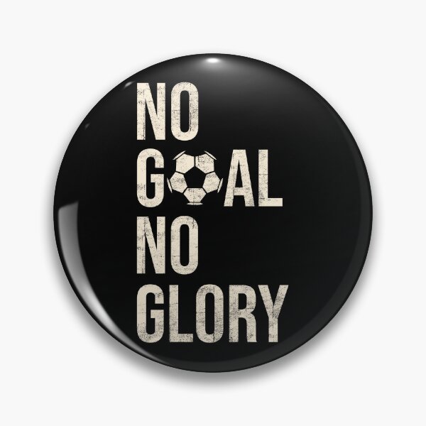 Item preview, No Goal No Glory Soccer Player Motivation Design designed and sold by clickbongski.