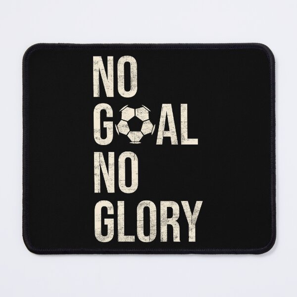 Item preview, No Goal No Glory Soccer Player Motivation Design designed and sold by clickbongski.