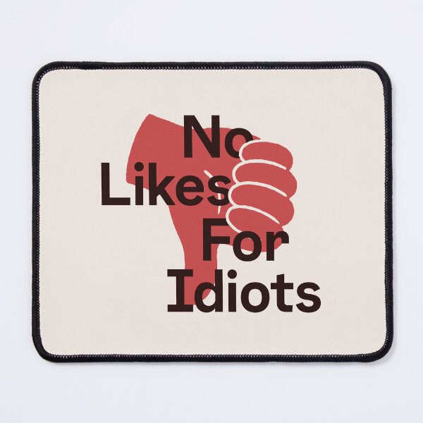 Item preview, No Likes For Idiots Sarcastic Thumbs Down designed and sold by Koyaanisqatsian.