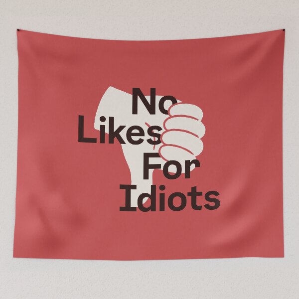 Item preview, No Likes For Idiots Sarcastic Design designed and sold by Koyaanisqatsian.