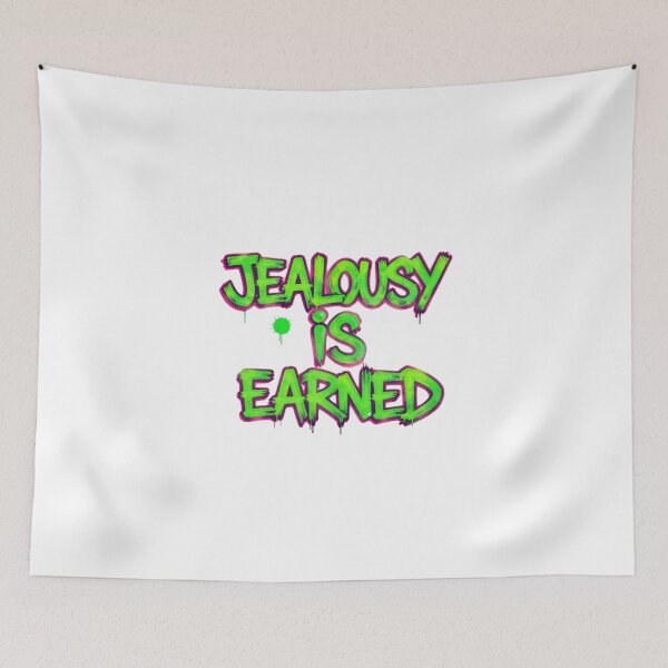 Item preview, Jealousy is earned designed and sold by LaughandLaugh.