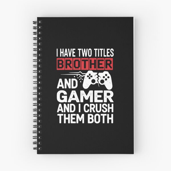 Item preview, I Have Two Titles Brother And Gamer And I Crush Them Both Gaming Sibling Player designed and sold by PopStars1993.