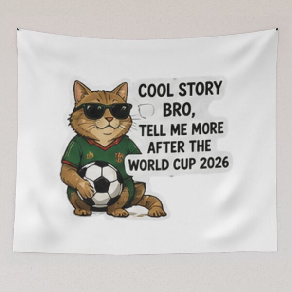 Item preview, Cool Story Bro Tell Me More After the World Cup 2026 designed and sold by Pixanova.