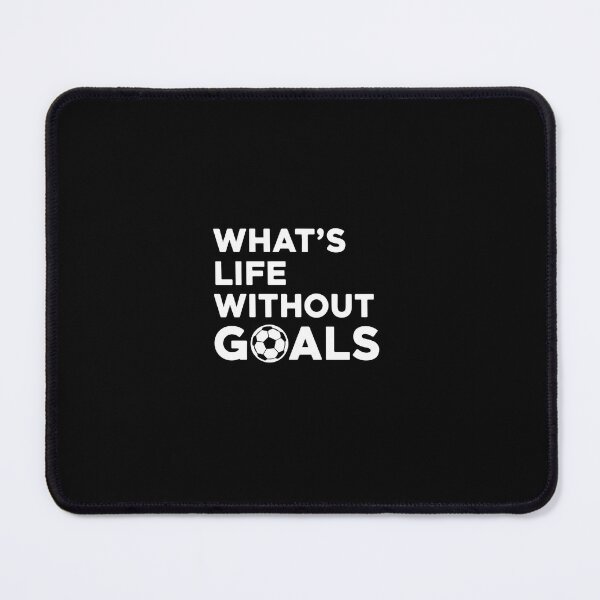 Item preview, What's Life Without Goals Soccer Football Player Fan Coach designed and sold by PopStars1993.