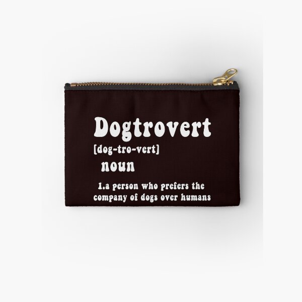 Item preview, Dogtrovert [Dog-Tro-Vert] Noun 1. A Person Who Prefers The Company Of Dogs Over Humans Dog Lover Introvert designed and sold by PopStars1993.