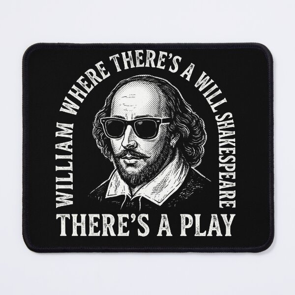 Item preview, Funny William Shakespeare Where There's A Will There's A Play designed and sold by AdyKurniawan.