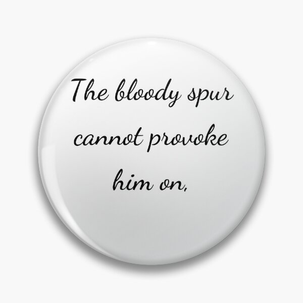 Item preview, "The bloody spur cannot provoke him on," - handwriting black designed and sold by ariksworld.