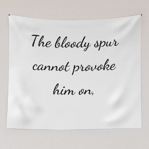 Item preview, "The bloody spur cannot provoke him on," - handwriting black designed and sold by ariksworld.