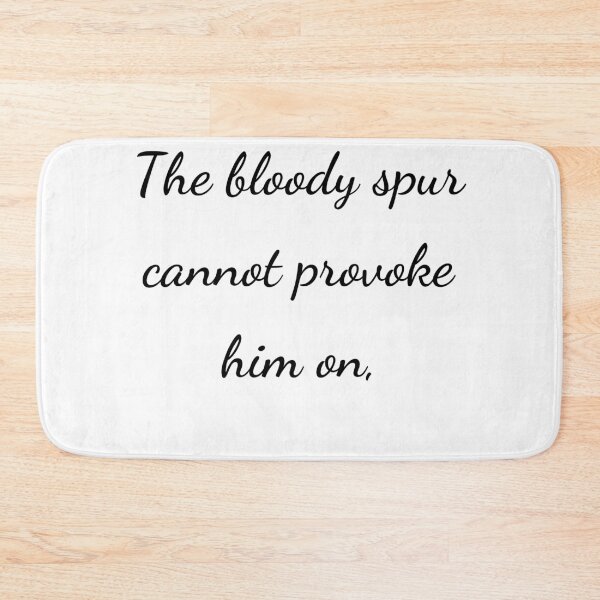 Item preview, "The bloody spur cannot provoke him on," - handwriting black designed and sold by ariksworld.