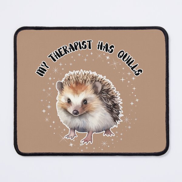 Item preview, My Therapist Has Quills Cute Design For Pygmy Hedgehog Lovers designed and sold by Glitch-Cult.
