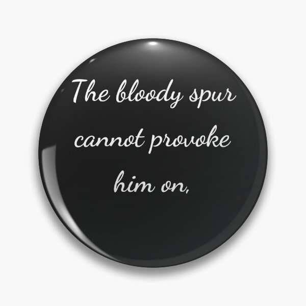 Item preview, "The bloody spur cannot provoke him on," - handwriting white designed and sold by ariksworld.