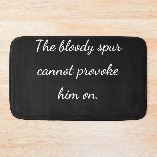 Item preview, "The bloody spur cannot provoke him on," - handwriting white designed and sold by ariksworld.