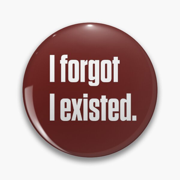 Item preview, I Forgot I Existed ADHD Hyperfocus designed and sold by Notty DOT.
