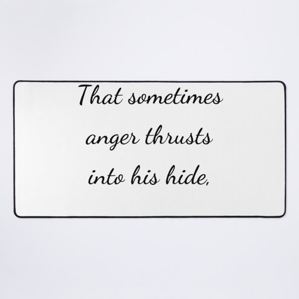 Item preview, "That sometimes anger thrusts into his hide;" - handwriting black designed and sold by ariksworld.
