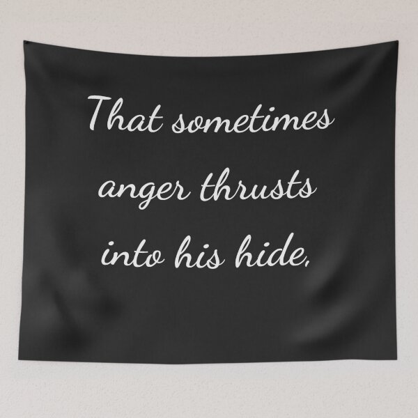 Item preview, "That sometimes anger thrusts into his hide;" - handwriting white designed and sold by ariksworld.