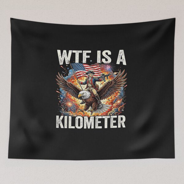 Item preview, 4th of July WTF is Kilometer Funny USA Patriotic Men Women designed and sold by FrankIsabel.