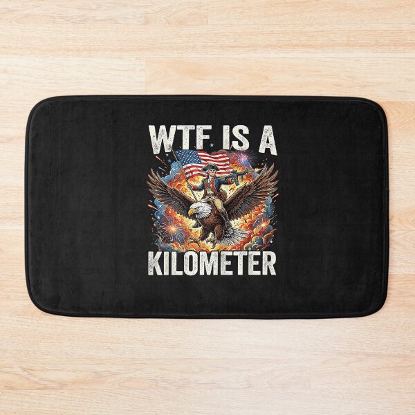 Item preview, 4th of July WTF is Kilometer Funny USA Patriotic Men Women designed and sold by FrankIsabel.