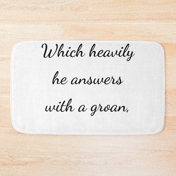 Item preview, "Which heavily he answers with a groan," - handwriting black designed and sold by ariksworld.