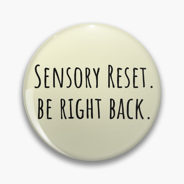 Item preview, Sensory Reset be right back Neurodivergent Gift designed and sold by Notty DOT.