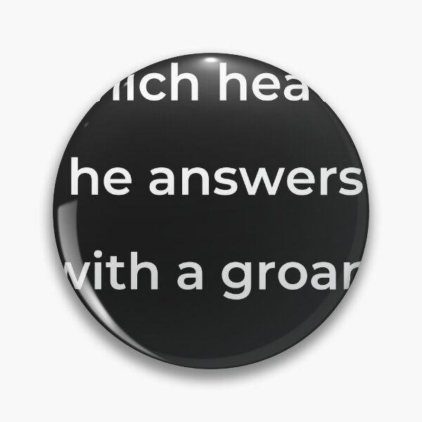 Item preview, "Which heavily he answers with a groan," - print white designed and sold by ariksworld.