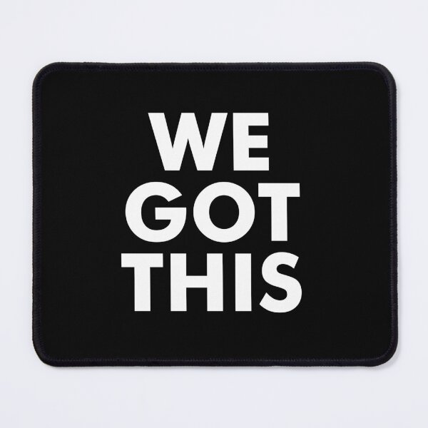 Item preview, We Got This - Funny Saying designed and sold by mashaqwenty.