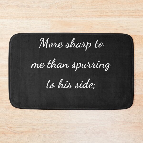 Item preview, "More sharp to me than spurring to his side;" - handwriting white designed and sold by ariksworld.