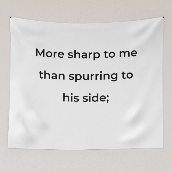 Item preview, "More sharp to me than spurring to his side;" - print black designed and sold by ariksworld.