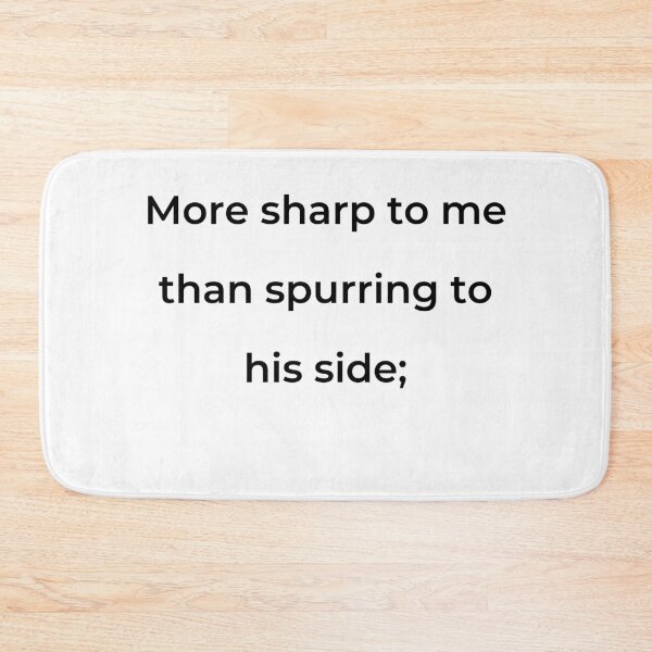 Item preview, "More sharp to me than spurring to his side;" - print black designed and sold by ariksworld.
