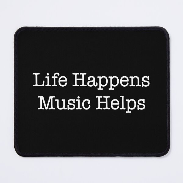 Item preview, Life Happens Music Helps Music Quote designed and sold by Randomera.