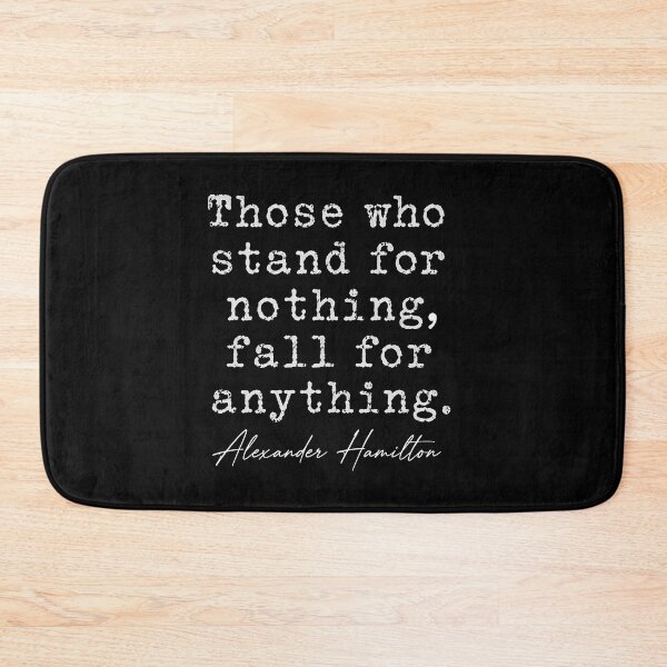 Item preview, Alexander Hamilton Stand For Nothing Quote - Grunge Typography designed and sold by AdyKurniawan.