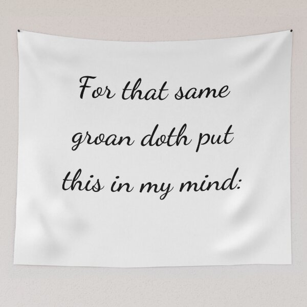 Item preview, "For that same groan doth put this in my mind:" - handwriting black designed and sold by ariksworld.