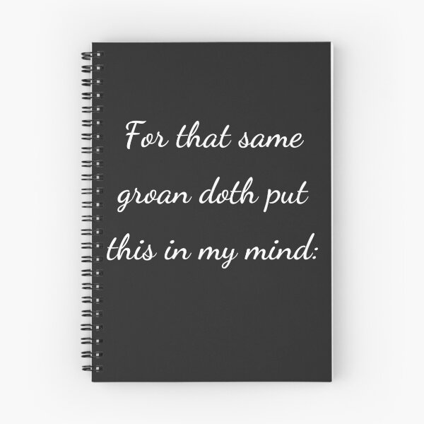 Item preview, "For that same groan doth put this in my mind:" - handwriting white designed and sold by ariksworld.