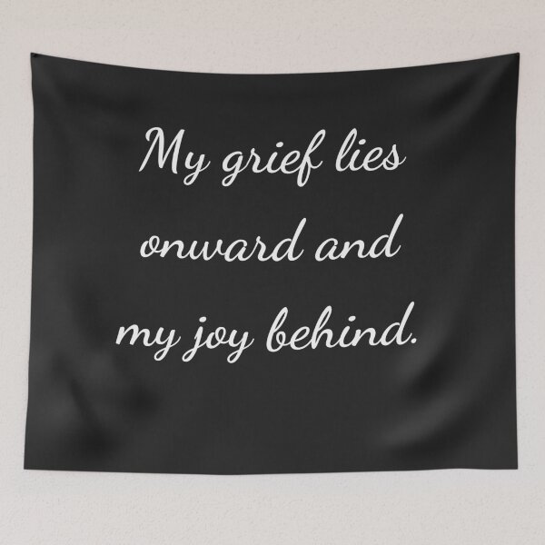 Item preview, "My grief lies onward and my joy behind." - handwriting white designed and sold by ariksworld.