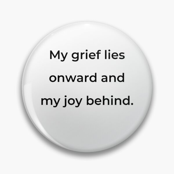 Item preview, "My grief lies onward and my joy behind." - print black designed and sold by ariksworld.