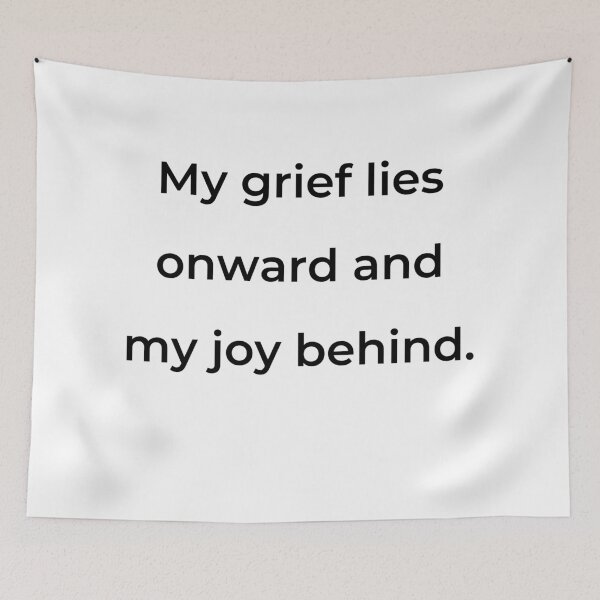 Item preview, "My grief lies onward and my joy behind." - print black designed and sold by ariksworld.