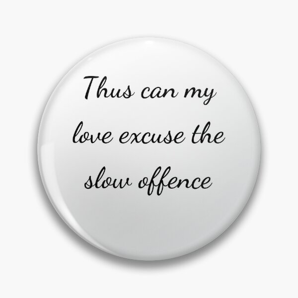 Item preview, "Thus can my love excuse the slow offence" - handwriting black designed and sold by ariksworld.