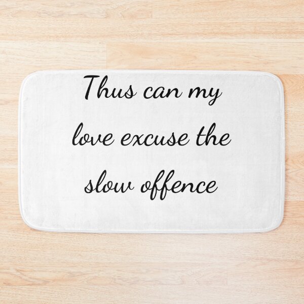 Item preview, "Thus can my love excuse the slow offence" - handwriting black designed and sold by ariksworld.