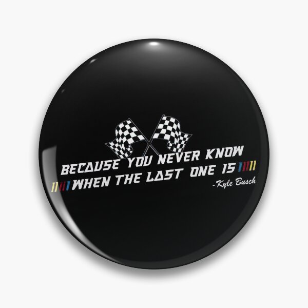 Item preview, RIP Rowdy Kyle Busch Legend Quotes Racing Fan Art designed and sold by CrossKateOne.