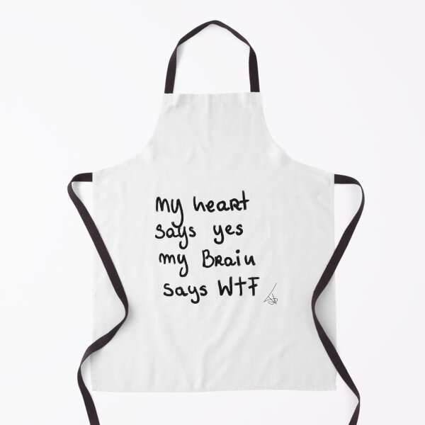 Item preview, my heart SAYS Yes my brain SAYS wtf designed and sold by Kasia1987t.