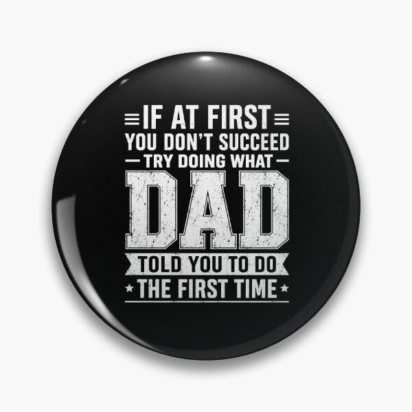 Item preview, If At First You Don't Succeed Try Doing What Dad Told You  designed and sold by zoes-ink.