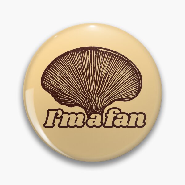 Item preview, I'm A Fan Wild Oyster designed and sold by FungiTown.