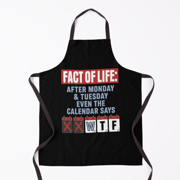 Item preview, Fact Of Life After Monday And Tuesday Even The Calendar Says designed and sold by KAWKAW-DRHM.