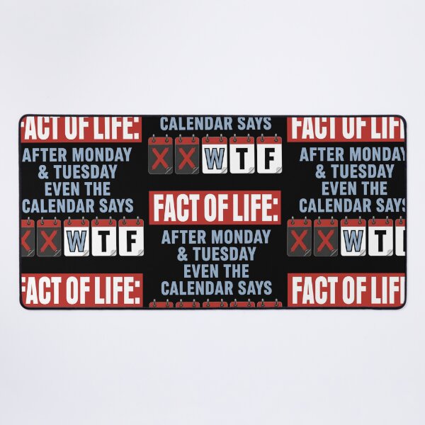 Item preview, Fact Of Life After Monday And Tuesday Even The Calendar Says designed and sold by KAWKAW-DRHM.